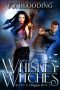 [Whiskey Witches Ancients 07] • Whiskey Witches, #1